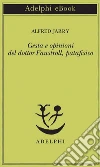 Gesta e opinioni del dottor Faustroll, patafisico. E-book. Formato EPUB ebook di Alfred Jarry