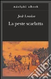 La peste scarlatta. E-book. Formato EPUB ebook