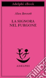 La signora nel furgone. E-book. Formato EPUB ebook