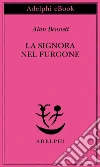 La signora nel furgone. E-book. Formato EPUB ebook di Alan Bennett