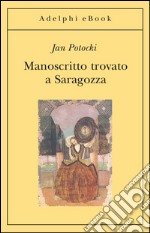 Manoscritto trovato a Saragozza. E-book. Formato EPUB ebook