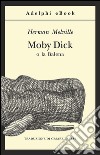 Moby Dick o la balena. E-book. Formato EPUB ebook