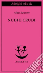 Nudi e crudi. E-book. Formato EPUB ebook