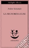 La signorina Else. E-book. Formato EPUB ebook