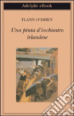 Una pinta d'inchiostro irlandese. E-book. Formato EPUB