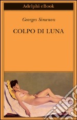 Colpo di luna. E-book. Formato EPUB ebook