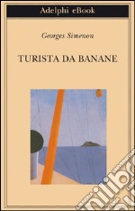 Turista da banane: o Le domeniche di Tahiti. E-book. Formato EPUB ebook