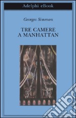 Tre camere a Manhattan. E-book. Formato EPUB ebook