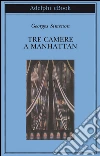 Tre camere a Manhattan. E-book. Formato EPUB ebook di Georges Simenon