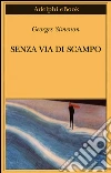 Senza via di scampo. E-book. Formato EPUB ebook di Georges Simenon