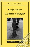La pazza di Maigret: Le inchieste di Maigret (73 di 75). E-book. Formato EPUB ebook