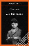 Zio Tungsteno: Ricordi di un’infanzia chimica. E-book. Formato EPUB ebook