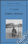 Fedeli a oltranza: Un viaggio tra i popoli convertiti all’Islam. E-book. Formato EPUB ebook