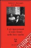 E gli ippopotami si sono lessati nelle loro vasche. E-book. Formato EPUB ebook