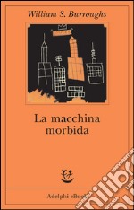 La macchina morbida. E-book. Formato EPUB ebook