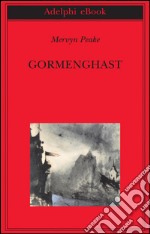 Gormenghast. E-book. Formato EPUB ebook