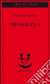 Messalina. E-book. Formato EPUB ebook di Fabrizio Dentice
