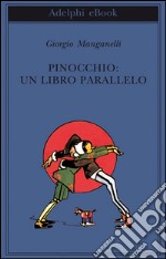 Pinocchio: un libro parallelo. E-book. Formato EPUB ebook