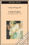 Centuria. Cento piccoli romanzi fiume. E-book. Formato EPUB ebook