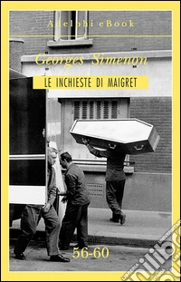 Le inchieste di Maigret 56-60. E-book. Formato EPUB ebook