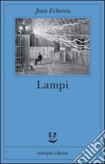 Lampi. E-book. Formato EPUB ebook di Jean Echenoz