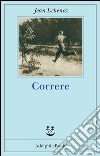 Correre. E-book. Formato EPUB ebook di Jean Echenoz