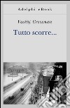 Tutto scorre.... E-book. Formato EPUB ebook