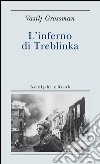 L'inferno di Treblinka. E-book. Formato EPUB ebook di Vasilij Grossman
