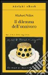 Il dilemma dell'onnivoro. E-book. Formato EPUB ebook