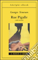 Rue Pigalle e altri racconti: e altri racconti. E-book. Formato EPUB ebook