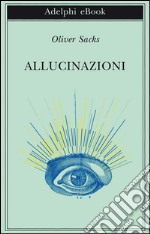 Allucinazioni. E-book. Formato EPUB ebook