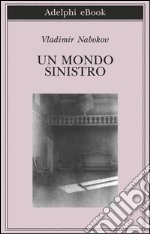 Un mondo sinistro. E-book. Formato EPUB ebook