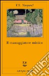 Il massaggiatore mistico. E-book. Formato EPUB ebook