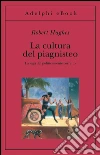 La cultura del piagnisteo. La saga del politicamente corretto. E-book. Formato EPUB ebook di Robert Hughes