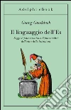 Il linguaggio dell'Es: Saggi di psicosomatica e di psicoanalisi dell’arte e della letteratura. E-book. Formato EPUB ebook di Georg Groddeck