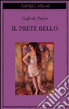 Il prete bello. E-book. Formato EPUB ebook