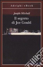 Il segreto di Joe Gould. E-book. Formato EPUB ebook