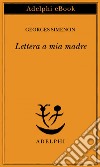 Lettera a mia madre. E-book. Formato EPUB ebook