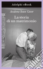 La storia di un matrimonio. E-book. Formato EPUB ebook