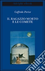 Il ragazzo morto e le comete. E-book. Formato EPUB