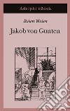 Jakob von Gunten. Un diario. E-book. Formato EPUB ebook