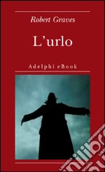 L'urlo. E-book. Formato EPUB ebook