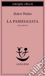 La passeggiata: Racconto. E-book. Formato EPUB ebook