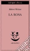 La rosa. E-book. Formato EPUB ebook
