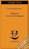 Manzoni e la via del romanzo. E-book. Formato EPUB ebook di Giovanni Macchia