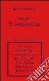 Un po' di compassione. E-book. Formato EPUB ebook