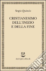 Cristianesimo dell'inizio e della fine. E-book. Formato EPUB ebook