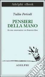 Pensieri della mano: Da una conversazione con Domenico Rosa. E-book. Formato EPUB ebook