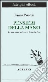Pensieri della mano: Da una conversazione con Domenico Rosa. E-book. Formato EPUB ebook di Tullio Pericoli