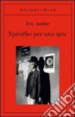 Epitaffio per una spia. E-book. Formato EPUB ebook